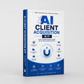 AI Client Acquisition Kit PDF ebook cover - get freelance clients using AI scripts and prompts